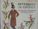 RCA LIVING STEREO LSC 1990 1S/1S NM - OFFENBACH IN AMERICA; BOSTON POPS, FIEDLER