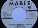 IKE STRONG   YOUR LOVE KEEPS ME DANCING rare MODERN SOUL 45 MABLE killer HEAR