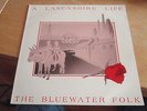 THE BLUEWATER FOLK A LANCASHIRE LIFE RARE UK FEM VOX FOLK LP NEAR MINT VINYL