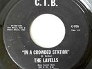 RARE NOTHERN SOUL 45 - THE LAVELLS / IN A CROWDED STATION - C.T.B. LABEL