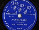 R&B 78-Slim Gaillard Trio on Bee Bee Bee 1001-Dunkin' Bagel/Chili & Beans LISTEN