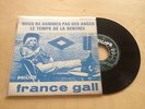 SI 45T FRANCE GALL NOUS NE SOMMES PAS DES ANGES LE TEMPS PHILIPS FRANCE PS RARE