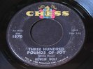Howlin' Wolf   Three Hundred Pounds of Joy   Chess blues / R&B 45 HEAR