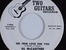 Northern Soul 45 AL MCCARTHER His True Love For You TWO GUITARS HEAR