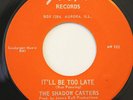 GARAGE 45-THE SHADOW CASTERS -IT'LL BE TOO LATE / GOING TO THE MOON on JRP NM
