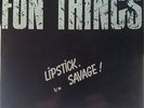 FUN THINGS 7' Single Lipstick/ Savage RARE Brad Shepherd