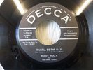 THAT'LL BE THE DAY - BUDDY HOLLY AND THE THREE TUNES US 45 DECCA 9-30434