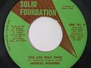 Ohio Northern Soul 45 IMPERIAL WONDERS You Live Only Once on Solid Foundation