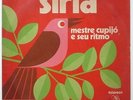 MESTRE CUPIJO E SEU RITMO - SIRIA / LEGENDARY 1ST LP plays VG++ LISTEN
