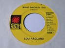 LOU RAGLAND What Should I Do 45 US SMH Records 1974 Northern Soul Funk