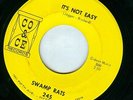 killer Garage: SWAMP RATS - IT'S NOT EASY (Jagger - Richard) 7”