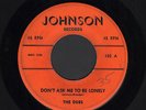 DUBS - DON'T ASK ME TO BE LONELY JOHNSON 102 VG SCARCE ORIGINAL LABEL