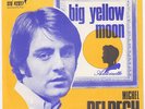 MICHEL DELPECH Big Yellow Moon  Denmark only 45 Antoinette FRENCH HEAR