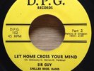 SIR GUY funk soul 45 Let Home Cross Your Mind Part 1 & 2   D.P.G. ORIG M-
