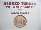 Alonzo Turner-Whoever Said It-Rare Original Modern Soul/Disco 12