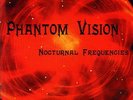 Phantom Vision - Nocturnal Frequencies SOLD OUT EDITION
