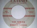 RARE 45 - ROBERTO VASQUEZ - SIN TONICA - CHOMBO NJ PRIVATE LATIN JAZZ Listen