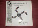 Man is the Bastard - Nazi Drunks Fuck Off Live LP