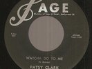 PATSY CLARK Whatcha Do To Me 45 on Sage #264 ROCKABILLY country R&R NM- clean