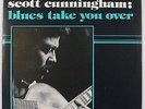 SCOTT CUNNINGHAM “Blues Take You Over” private BALTIMORE soul funk LP rare   NM