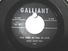 Little Jimmy Ray Galliant 1001 You Need To Fall In Love/Make Her Mine  Rare