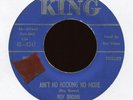 ROY BROWN Ain't No Rocking No More on King R&B Rocker 45 Hear