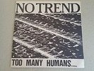 NO TREND Too Many Humans LP 1983 Rare Inserts PUNK HARDCORE KBD