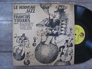 FRANCOIS TUSQUES / AVEC BARNEY WILEN - LE NOUVEAU JAZZ - '67 FRENCH FREE JAZZ