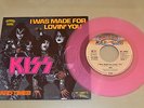 KISS I was made for lovin`you Single in Pink EX+ 7inch 45s Germany