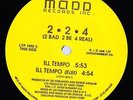 2•2•4• 2 BAD 2 BE 4 REAL-ILL TEMPO/I DON'T PLAY/88 RANDOM RAP 12