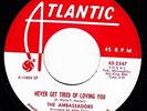 THE AMBASSADORS Never Get Tired of Loving ATLANTIC 2547 45 NORTHERN SOUL R&B