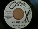 RARE ABNER JAY - The Thresher / Cleo CATCH 102 Promo 45