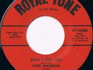 HERE IT / GENE ANDERSON - BABY I DIG YOU - WHAT'S WRONG W/U - ROYAL-TONE 1000