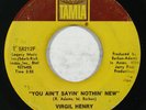 Northern Soul 45 VIRGIL HENRY You Ain't Sayin' Nothin' New on Tamla