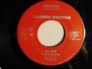 CALIFORNIA EXECUTIVES All Mine Just Say No RARE NEAR MINT NORTHERN SOUL 45 rpm