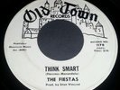 VERY RARE NORTHERN SOUL PROMO 45 THE FIESTAS THINK SMART / ANNA OLD TOWN 1178