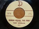 Tony Douglas - Woman Behind This Man c/w Shrimpin' 1961 USA 45 D