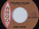Northern Soul 45 HERB WARD Strange Change ARGO HEAR