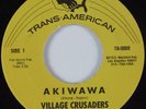 Funk 45 VILLAGE CRUSADERS Akiwawa TRANS-AMERICAN HEAR VG+