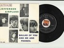 Jefferson Airplane BALLAD OF YOU AND ME POONEIL 7