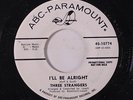 THREE STRANGERS: I'll Be Alright / Little Boy Blue 45 (dj, clean VG, sl label w