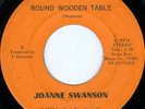 JOANNE SWANSON Round Wooden Table RARE CHICAGO HEAVY DRUG PSYCH 45 on STONE ROW