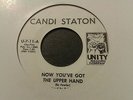 CANDI STATON  Now Youve Got The Upper Hand/You Cant..Rare Unity Near Mint