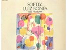 LP Luiz Bonfa - Softly… US EPIC BN 26124…COPACABANA…BOSSA NOVA..VG++ TO NM