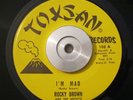 Rare Soul/Funk 45 Rocky Brown - I'm Mad/I Wish I Knew TOXSAN 103 NM ORIGINAL