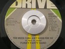 Soul 45 Funky Party Band Too Much Funk Ain't Good For Ya DRIVE Clarence Reid