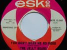JELLY BEANS: You Don't Mean Me No Good ESKEE 45 NORTHERN SOUL killer VG++ HEAR