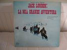 LP OST JACK LONDON : LA MIA GRANDE AVVENTURA 33 GIRI RARO MINT/MINT