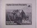JOHN STREET ROCKETS: Rock And Roll The Hard Way LP (private pressing c. '79, te