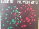 Jazz LP PHIL WOODS SEPTET: Pairing Off (Prestige) VG
